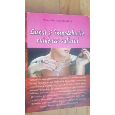 Luxul si impodobirile ruineaza sufletul- Nicodim Mandita
