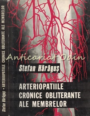 Arteriopatiile Cronice Obliterante Ale Membrelor - Stefan Haragus foto