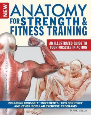 The New Anatomy for Strength &amp;amp; Fitness Training: An Illustrated Guide to Your Muscles in Action Including Crossfit(r) Movements, Tips for P90x(r) and foto