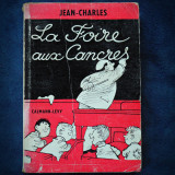 LA FOIRE AUX CANCRES - JEAN-CHARLES - CLAMNN-LEVY