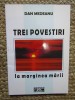 Dan Medeanu - Trei povestiri. La marginea marii