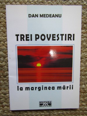 Dan Medeanu - Trei povestiri. La marginea marii foto