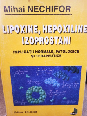 Mihai Nechifor - Lipoxine, hepoxiline, izoprostani (1996) foto