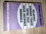 Relatiile romano-turce intre cele doua razboaie mondiale (1918-1944) - Mehmet Ali Ekrem (Editura Stiintifica, 1993)