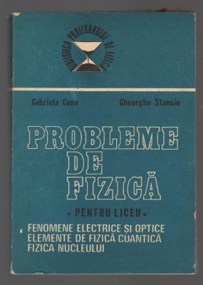 C10600 - PROBLEME DE FIZICA PENTRU LICEU - GABRIELA CONE, STANCIU foto