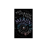 Merlin's Tour of the Universe, Revised and Updated for the Twenty-First Century: A Traveler's Guide to Blue Moons and Black Holes, Mars, Stars, and Ev