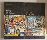 Jacques le Goff - Pentru un alt ev mediu ( 2 vol. )