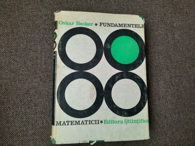 Fundamentele matematicii - Autor : Oskar Becker RF10/0 foto