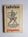 Gargantua &ndash; Aut. Fran&ccedil;ois Rabelais, Trad. Romulus Vulpescu, Ed. Pentru Literatură Universală, 1969