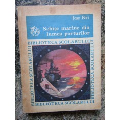 SCHITE MARINE DIN LUMEA PORTURILOR-JEAN BART