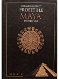 Gerald Benedict - Profetiile Maya pentru 2012 (Editia: 2011)