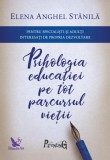 Psihologia educatiei pe tot parcursul vietii - Elena Anghel Stanila - ForYou