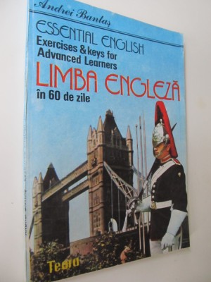 Limba engleza in 60 de zile Exercises &amp;amp;keys for Advanved learners -Andrei Bantas foto