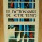 Le dictionnaire de notre temps Hachette