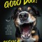 Who&#039;s a Good Dog?: And How to Be a Better Human