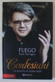 CONFESIUNI , CU SUFLETUL PE SCENA VIETII de FUEGO PAUL SURUGIU , 2022