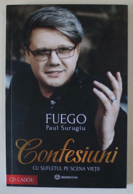 CONFESIUNI , CU SUFLETUL PE SCENA VIETII de FUEGO PAUL SURUGIU , 2022 foto