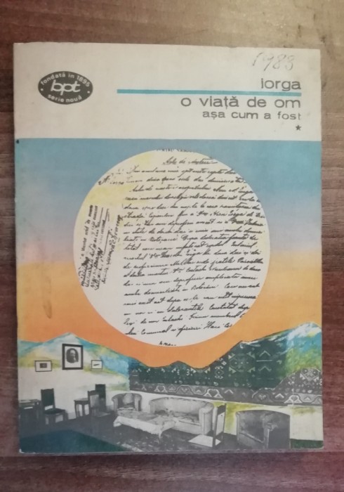 myh 47f - BPT 1080 - N Iorga - O viata de om - asa cum a fost - ed 1981