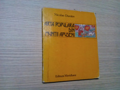 ARTA POPULARA DIN MUNTII APUSEMI - Nicolae Dunare - Meridiane, 1981, 98 p. foto