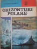 Orizonturi Polare - Alexandru Retinschi, Albatros 1986, Geografie, Hardcover, 190 Pagini