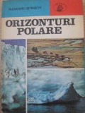 Orizonturi Polare - Alexandru Retinschi, Albatros 1986, Geografie, Hardcover, 190 Pagini