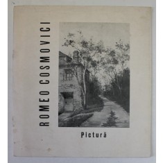 ROMEO COSMOVICI , PICTURA , CATALOG , DE EXPOZITIE , 1989