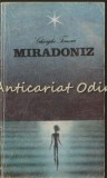 Cumpara ieftin Miradoniz. Copilaria Si Tineretea Lui Eminescu - Gheorghe Tomoze, Literatura Artistica, Biografii, 1989, Mihai Eminescu