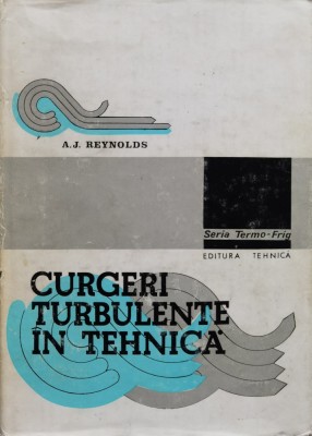 Curgeri Turbulente In Tehnica - A. J. Reynolds , B965 foto