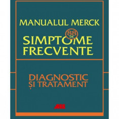 Manualul Merck: 88 de simptome frecvente. Diagnostic si tratament