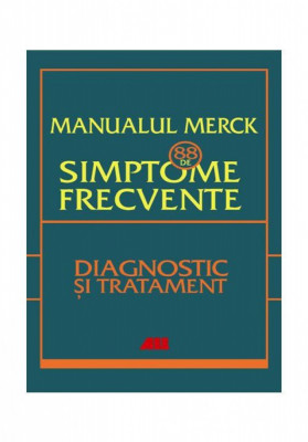 Manualul Merck: 88 de simptome frecvente. Diagnostic si tratament foto