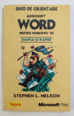 MICROSOFT WORD PENTRU WINDOWS 95 - SIMPLU SI RAPID de STEPHEN L. NELSON , 1997 foto