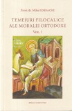 Mihai Iordache - Temeiuri filocalice ale moralei ortodoxe, volumul 1
