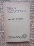 Alexis Zorba - Nikos Kazantzakis, Romanul Secolului XX, Editura Literatura Universala, 1969, Literatura Clasica Romane