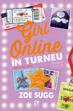Girl Online &icirc;n turneu (Vol. 2) - Paperback brosat - Zoe Sugg (Zoella) - Epica Publishing