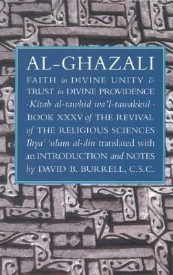 Faith in Divine Unity and Trust in Divine Providence: The Revival of the Religious Sciences Book XXXV foto