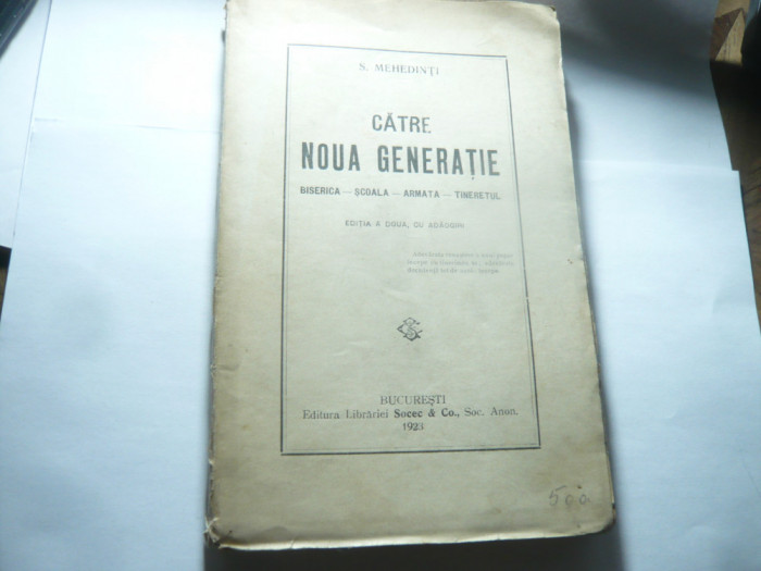 S.Mehedinti - Catre Noua Generatie -Ed.IIa- 1923 Ed.Socec ,349 pag.