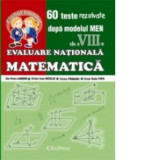 Evaluare Nationala - Matematica clasa a VIII-a. 60 teste rezolvate dupa modelul MEN, Clasa 8