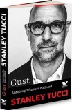 Gust. Autobiografia mea culinara - Stanley Tucci - Editura Publica