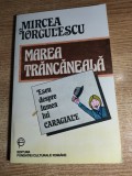 Marea trancaneala - Eseu despre lumea lui Caragiale - de Mircea Iorgulescu (Editura Fundatiei Culturale Romane, 1994; editia a doua)
