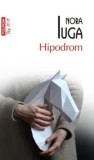 Cumpara ieftin Hipodrom (Top 10+)/Nora Iuga