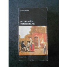 FERNAND BRAUDEL - STRUCTURILE COTIDIANULUI volumUL 2