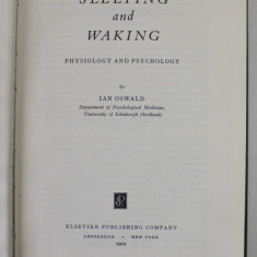 SLEEPING AND WAKING , PSYSIOLOGY AND PSYCHOLOGY by IAN OSWALD , 1962 , PREZINTA INSEMNARI CU CREIONUL