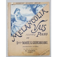 MELANCOLIA , VALS PENTRU PIANO de MARIE G. GIURCANEANU , COPERTA LITOGRAFIATA , PARTITURA , SFARSIT DE SEC. XIX