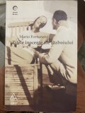 Mario Fortunato - Zilele inocente ale războiului (Roman, Beletristica) - Editura necunoscuta, stare foarte buna