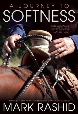 A Journey to Softness: In Search of Feel and Connection with the Horse foto