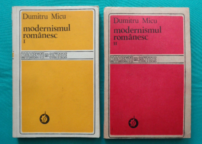 Dumitru Micu &ndash; Modernismul romanesc ( ambele volume )