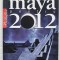 Profetiile maya pentru 2012 - Gerald Benedict, Editura Litera, 2009, 205 pagini
