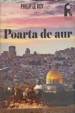 POARTA DE AUR-PHILIP LE ROY-351231