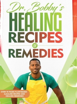 Dr. Bobby&amp;#039;s Recipes and Remedies foto