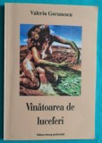 Valeriu Gorunescu &ndash; Vanatoarea de luceferi Poeziile rezistentei romanesti
